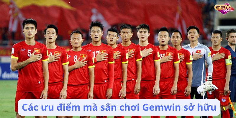 Các ưu điểm mà sân chơi Gemwin sở hữu