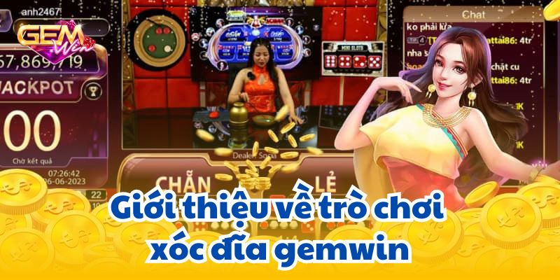 Giới thiệu về trò chơi xóc đĩa gemwin